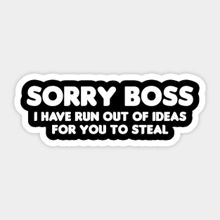 Sorry Boss Sticker